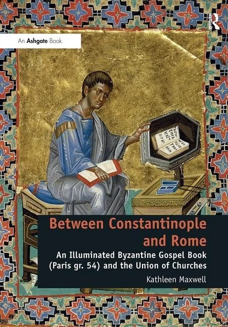 Between Constantinople and Rome: An Illuminated Byzantine Gospel Book (Paris gr. 54) and the Union of Churches