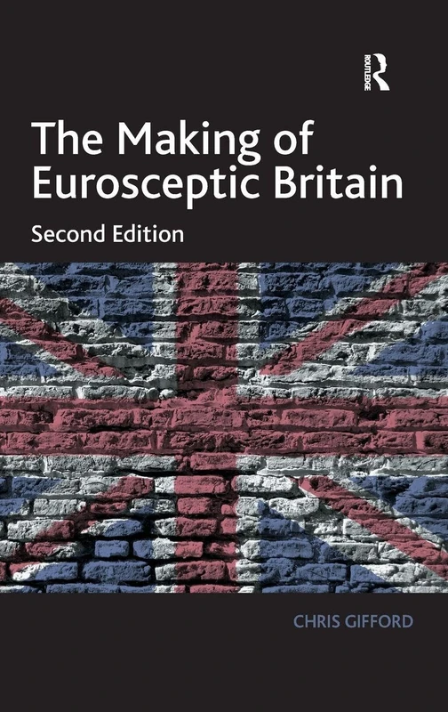 The Making of Eurosceptic Britain: Identity and Economy in a Post-Imperial State
