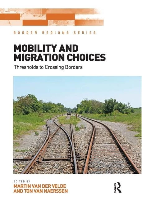 Mobility and Migration Choices: Thresholds to Crossing Borders (Border Regions Series)