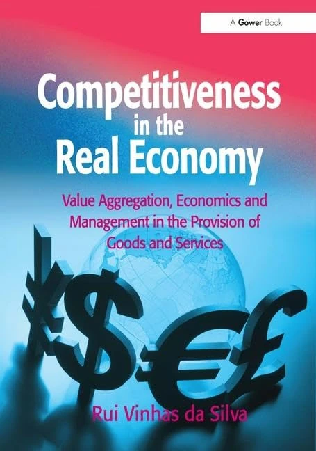 Competitiveness in the Real Economy: Value Aggregation, Economics and Management in the Provision of Goods and Services