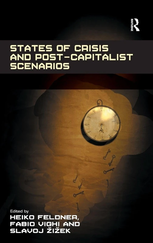 Routledge - States of Crisis and Post-Capitalist Scenarios