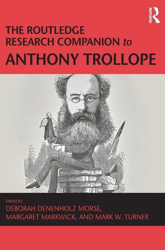 The Routledge Research Companion to Anthony Trollope