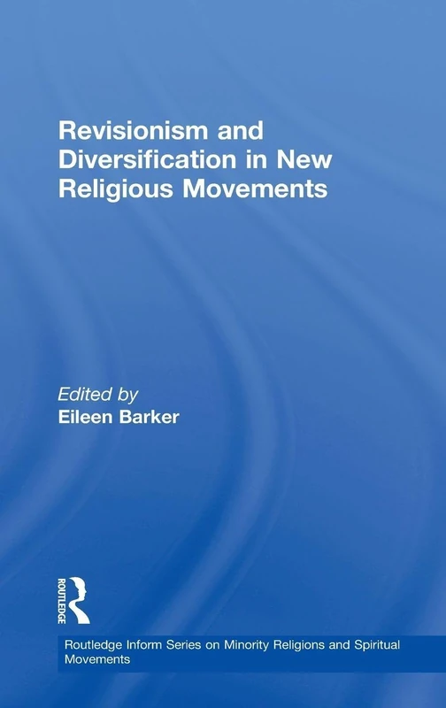 Revisionism and Diversification in New Religious Movements (Routledge Inform Series on Minority Religions and Spiritual Movements)