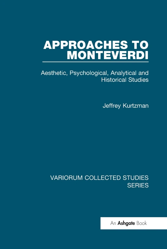 Routledge Approaches to Monteverdi - Collected Studies