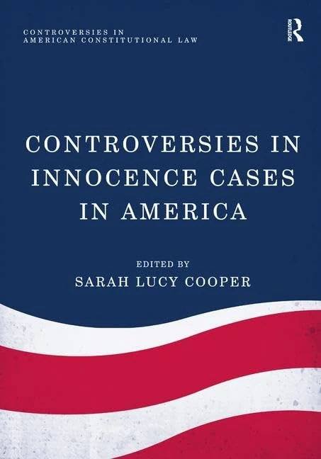 Controversies in Innocence Cases in America (Controversies in American Constitutional Law)