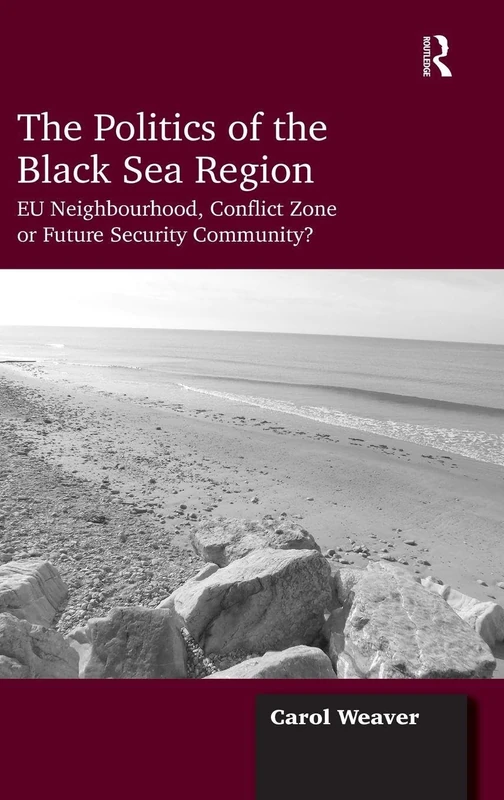 Routledge - The Politics of the Black Sea Region Book