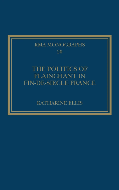 Routledge - The Politics of Plainchant in fin-de-siecle France