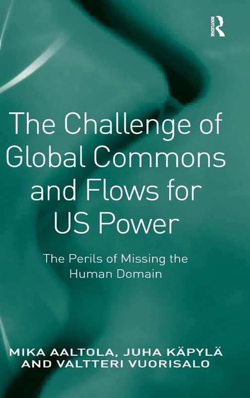 Routledge - The Challenge of Global Commons and Flows for US Power