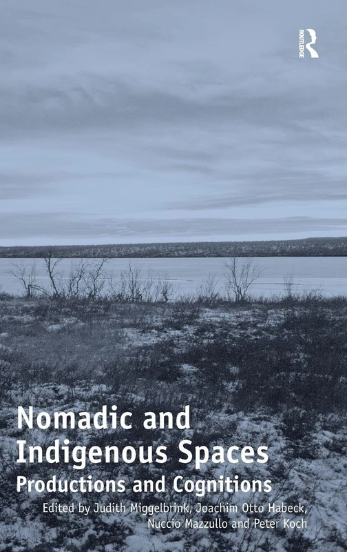 Nomadic and Indigenous Spaces: Productions and Cognitions