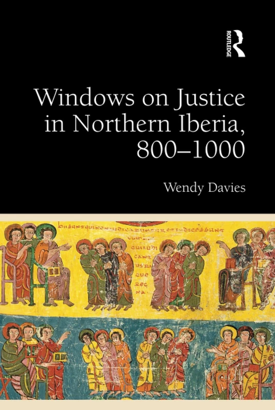 Windows on Justice in Northern Iberia, 800–1000