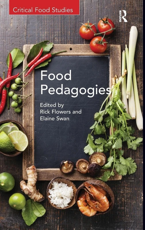 Food Pedagogies (Critical Food Studies)