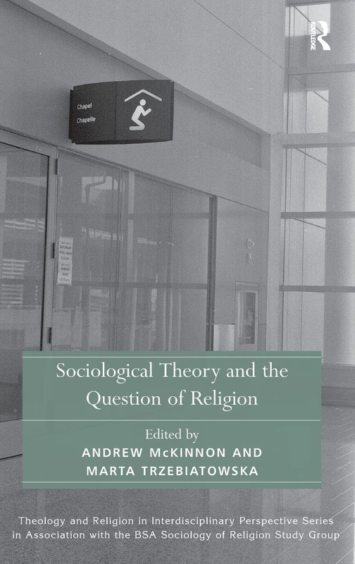 Routledge Sociological Theory and the Question of Religion
