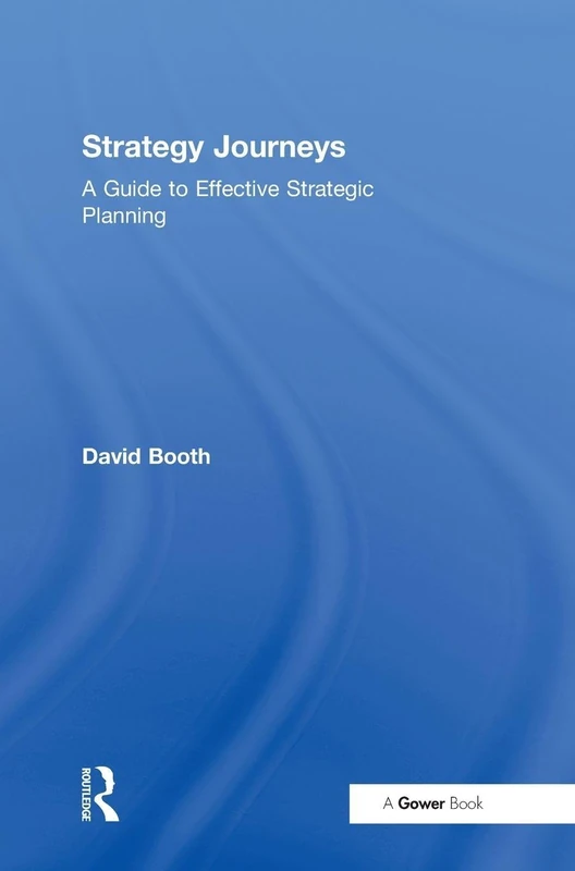 Routledge Strategy Journeys - Effective Strategic Planning Guide
