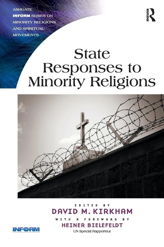 State Responses to Minority Religions (Routledge Inform Series on Minority Religions and Spiritual Movements)