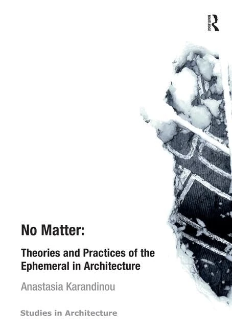 No Matter: Theories and Practices of the Ephemeral - Routledge