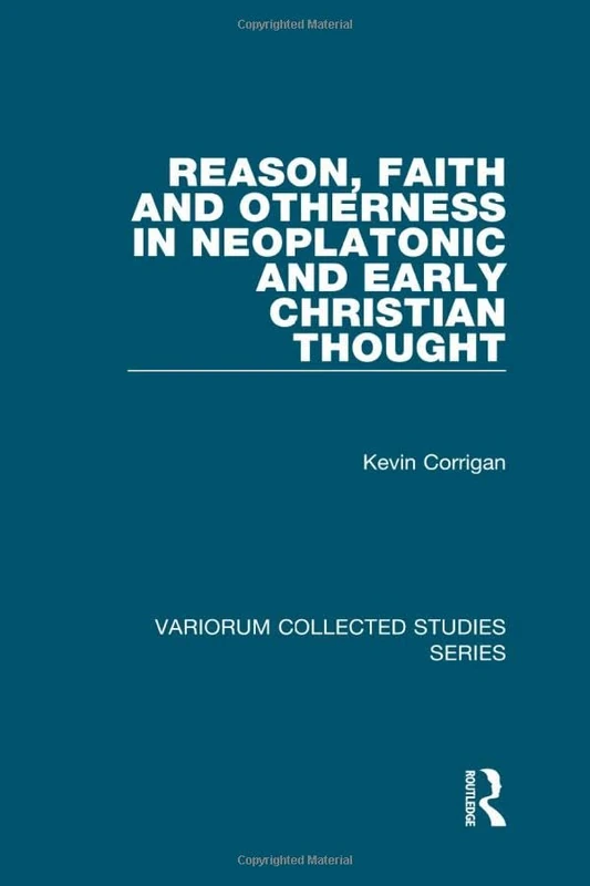 Routledge - Reason, Faith and Otherness in Neoplatonic Thought