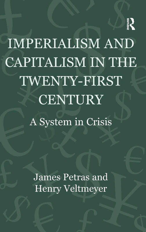 Imperialism and Capitalism in the Twenty-First Century: A System in Crisis (Globalization, Crises, and Change)
