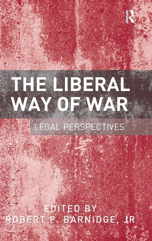 The Liberal Way of War: Legal Perspectives