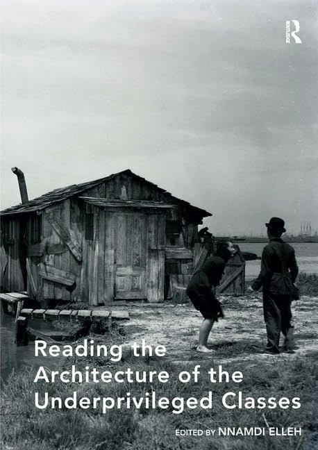Routledge - Reading the Architecture of the Underprivileged Classes