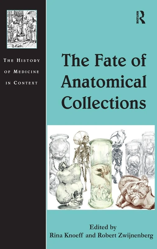 Routledge - The Fate of Anatomical Collections Book