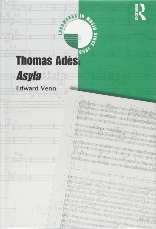 Thomas Adès: Asyla (Landmarks in Music Since 1950)