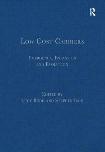 Low Cost Carriers: Emergence, Expansion and Evolution