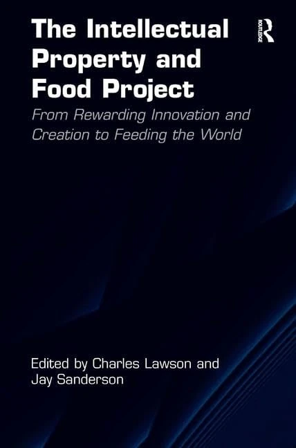 Routledge - The Intellectual Property and Food Project Book