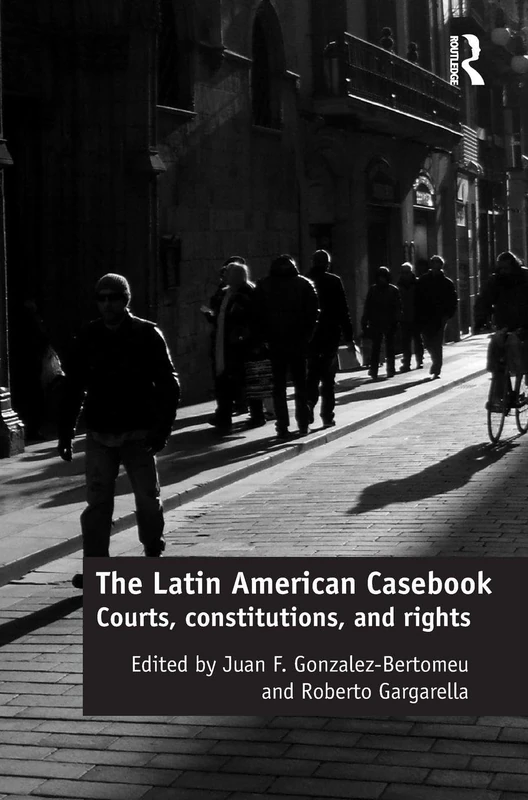 The Latin American Casebook: Courts, Constitutions, and Rights