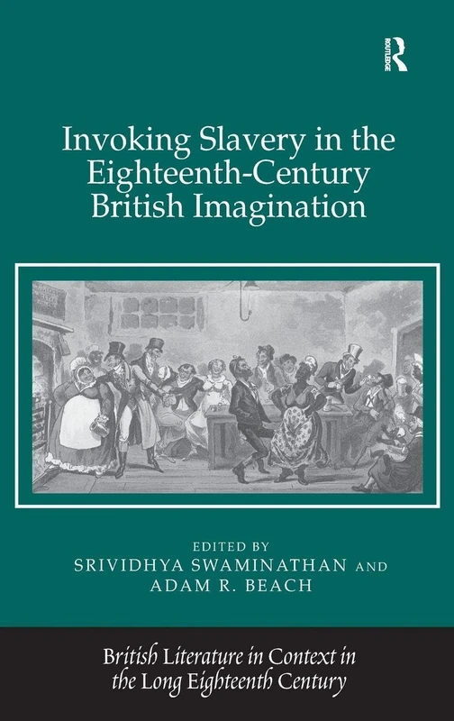 Routledge - Invoking Slavery in the 18th-Century British Imagination