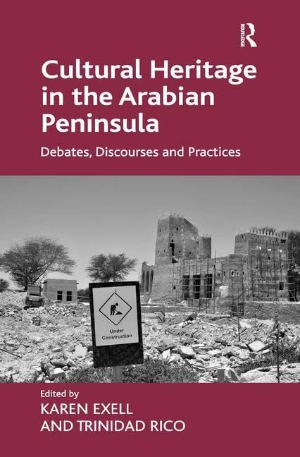 Cultural Heritage in the Arabian Peninsula: Debates, Discourses and Practices - Image 1