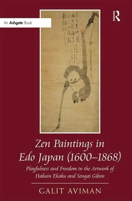 Zen Paintings in Edo Japan (1600-1868): Playfulness and Freedom in the Artwork of Hakuin Ekaku and Sengai Gibon