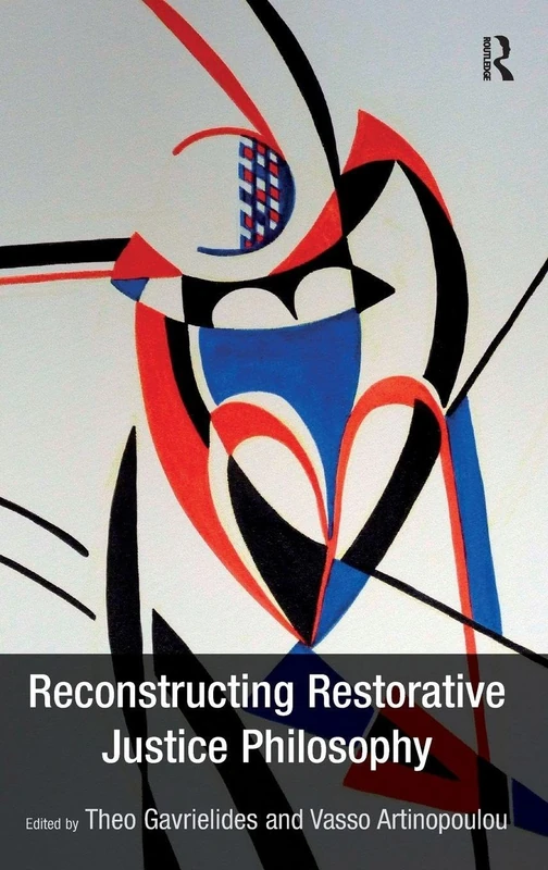 Routledge - Reconstructing Restorative Justice Philosophy