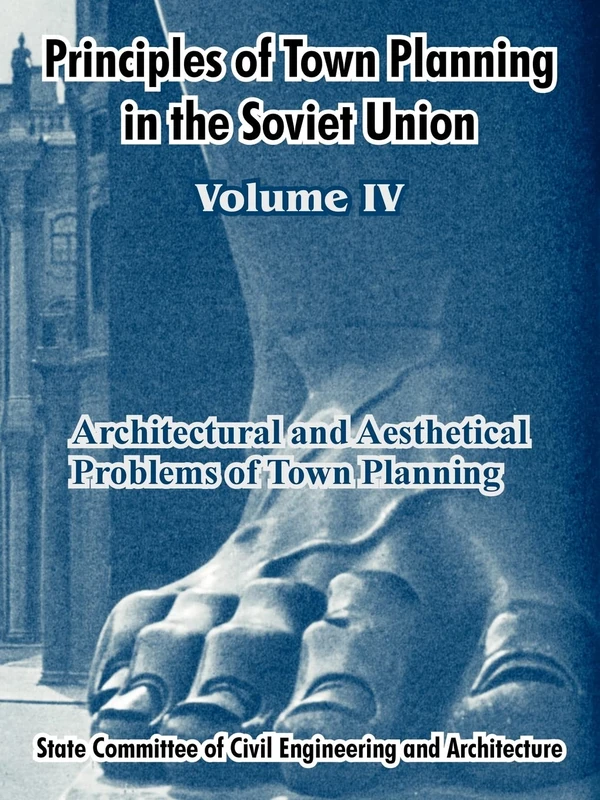 Principles of Town Planning in the Soviet Union: Volume IV: 4