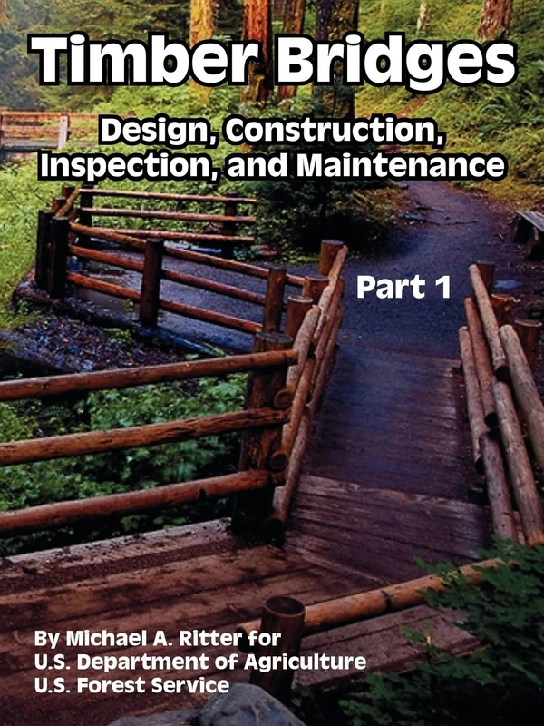 Timber Bridges: Design, Construction, Inspection, and Maintenance (Part One) - Image 1
