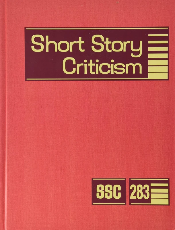 Short Story Criticism: Excerpts from Criticism of the Works of Short Fiction Writers: 283
