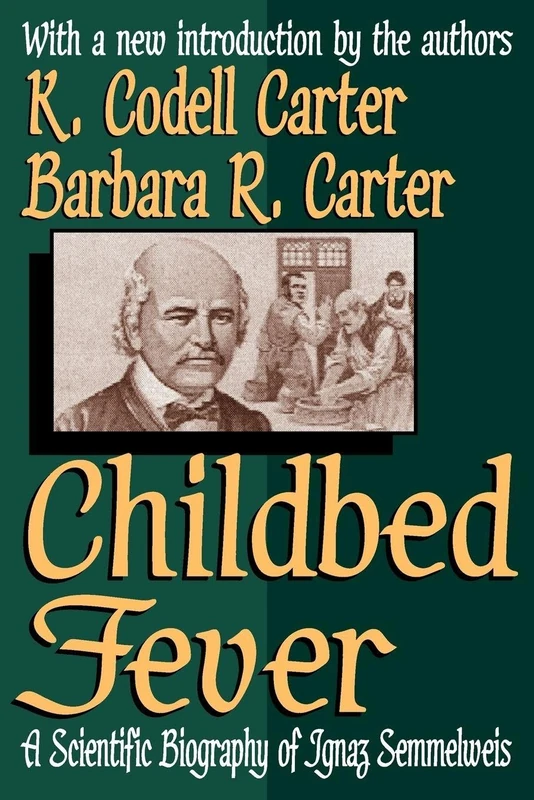 Childbed Fever: A Scientific Biography of Ignaz Semmelweis - Image 1