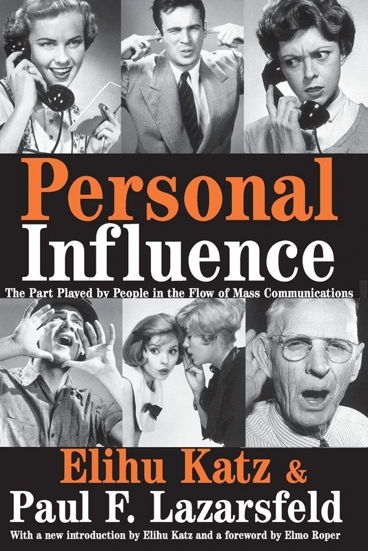 Personal Influence: The Part Played by People in the Flow of Mass Communications - Image 1
