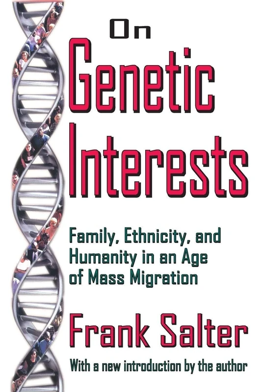 On Genetic Interests: Family, Ethnicity and Humanity in an Age of Mass Migration