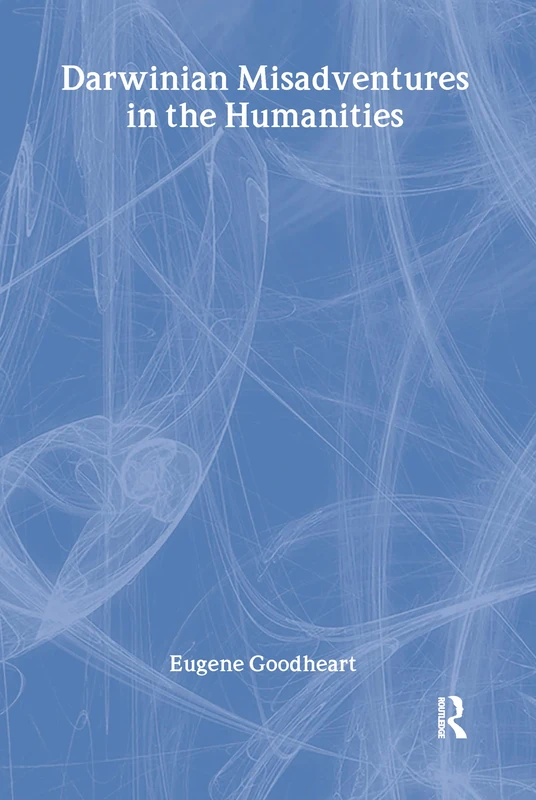 Routledge Darwinian Misadventures in the Humanities - Book