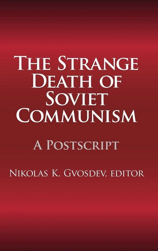 The Strange Death of Soviet Communism: A Postscript (The National Interest Series)