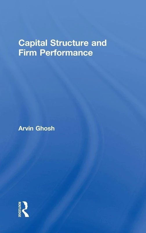 Routledge Capital Structure and Firm Performance - Finance Book