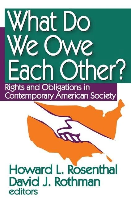 What Do We Owe Each Other?: Rights and Obligations in Contemporary American Society