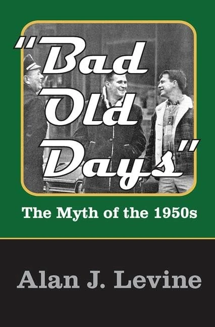 Routledge - Bad Old Days: The Myth of the 1950s Book