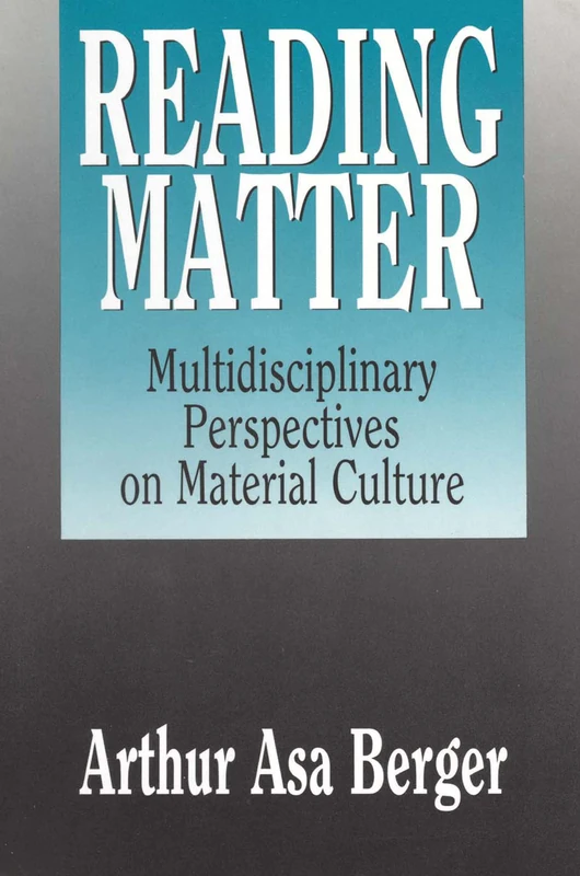 Reading Matter: Multidisciplinary Perspectives on Material Culture