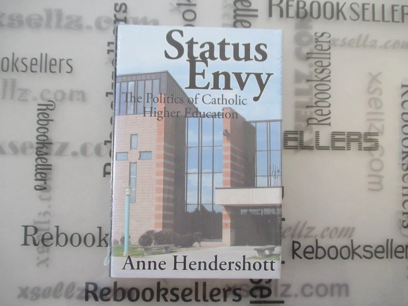 Status Envy: The Politics of Catholic Higher Education