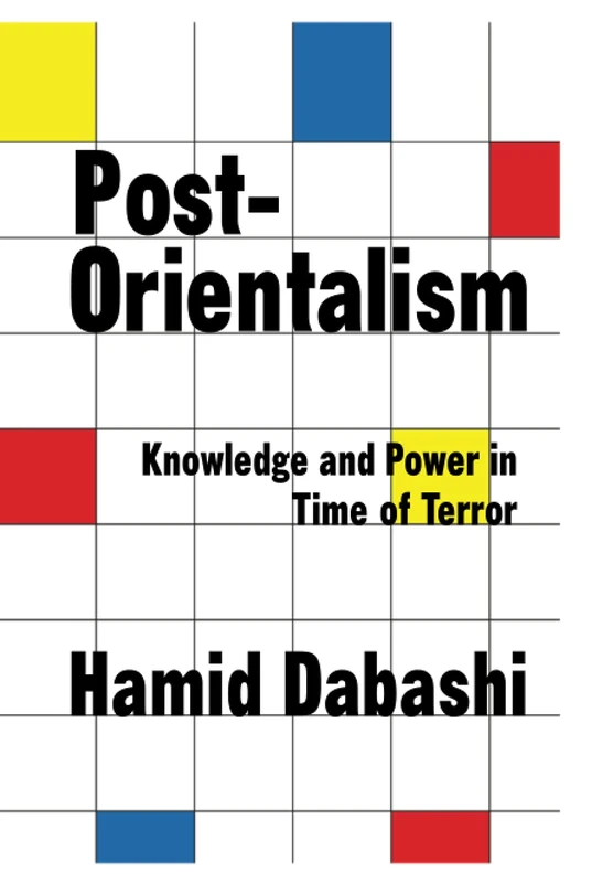 Routledge Post-Orientalism: Knowledge and Power in a Time of Terror