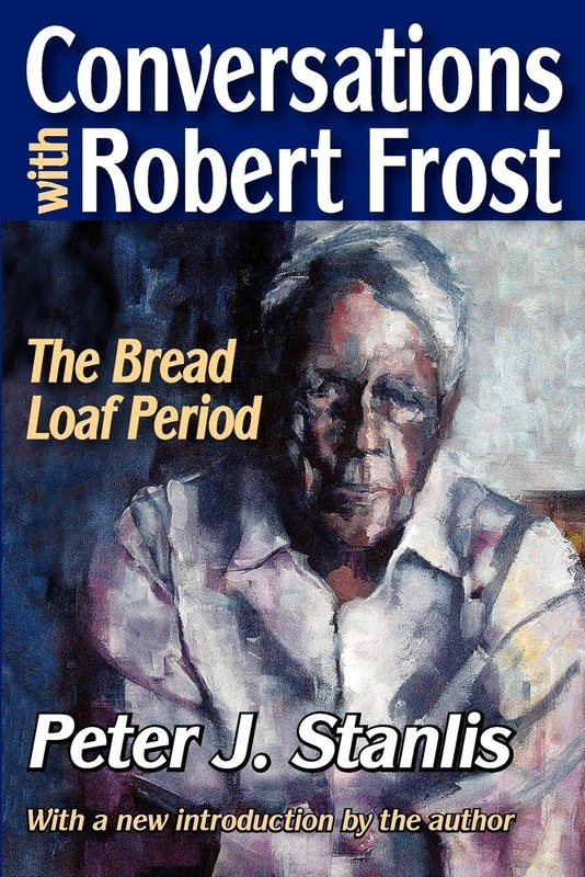 Conversations with Robert Frost: The Bread Loaf Period