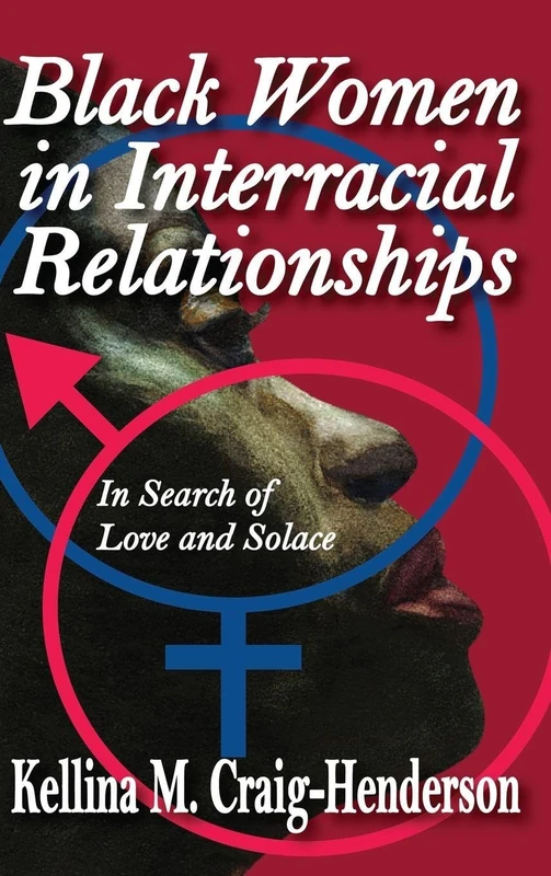 Black Women in Interracial Relationships: In Search of Love and Solace