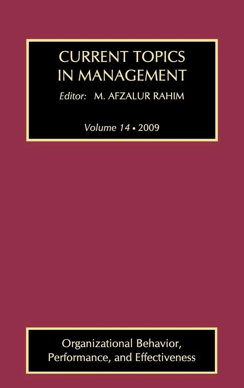 Current Topics in Management: Volume 14, Organizational Behavior, Performance, and Effectiveness