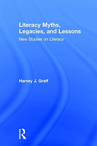 Routledge - Literacy Myths, Legacies, and Lessons Book